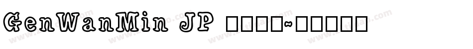 GenWanMin JP 字体下载字体转换